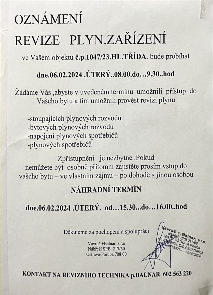 Revize Plyn. Zařízení proběhne dne 6.2.2024 od 8:00 do 9:30 hod.

Případně náhradní termín 6.2.2024 od 15:30 do 16:00 hod.